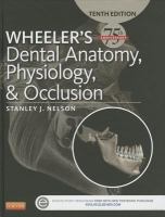 Enlarge cover image for Wheeler's dental anatomy, physiology, and occlusion / Stanley J. Nelson, DDS, MS, Professor, School of Dental Medicine, University of Nevada, Las Vegas, Nevada.
